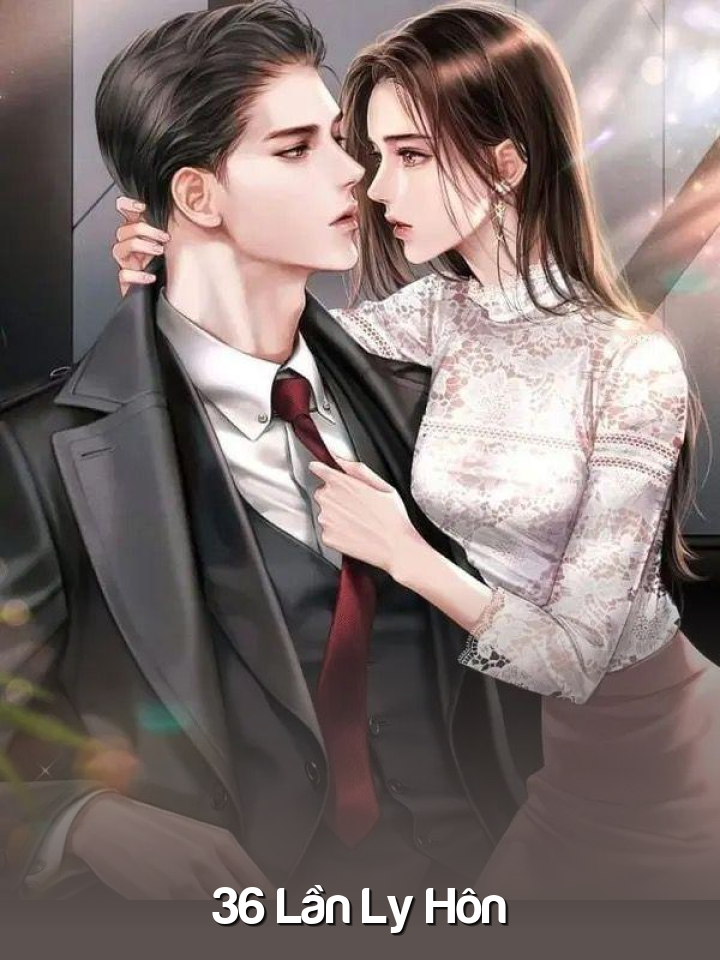 
                            36 Lần Ly Hôn
