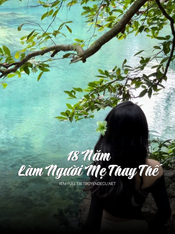 
                            18 Năm Làm Người Mẹ Thay Thế