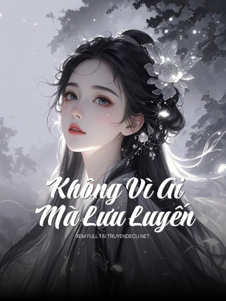 
                            Không Vì Ai Mà Lưu Luyến