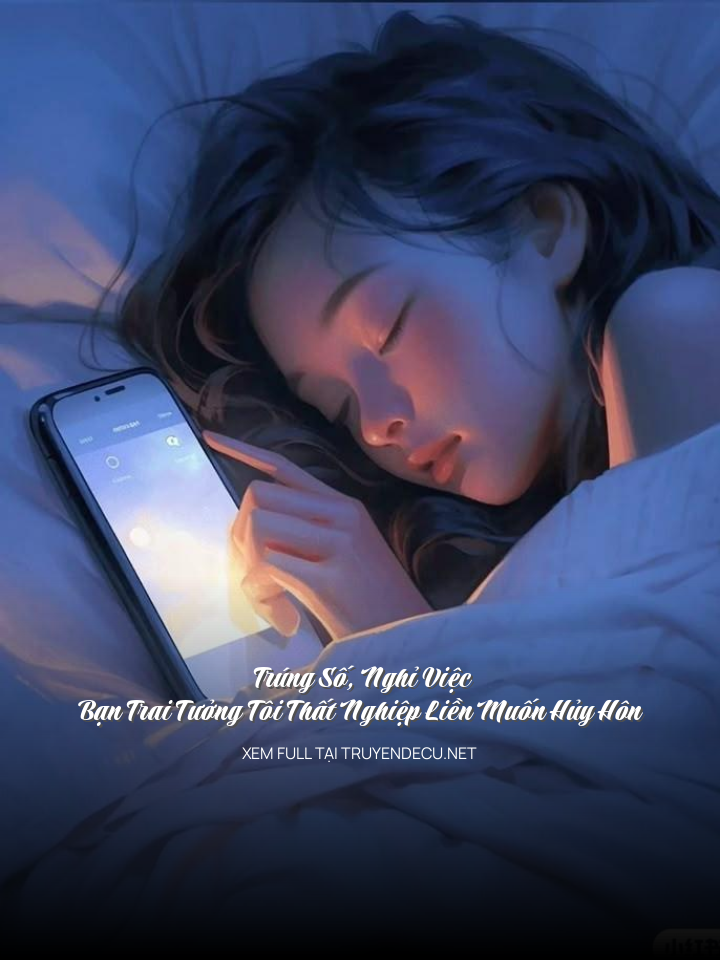 
                            Trúng Số, Nghỉ Việc, Bạn Trai Tưởng Tôi Thất Nghiệp Liền Muốn Hủy Hôn