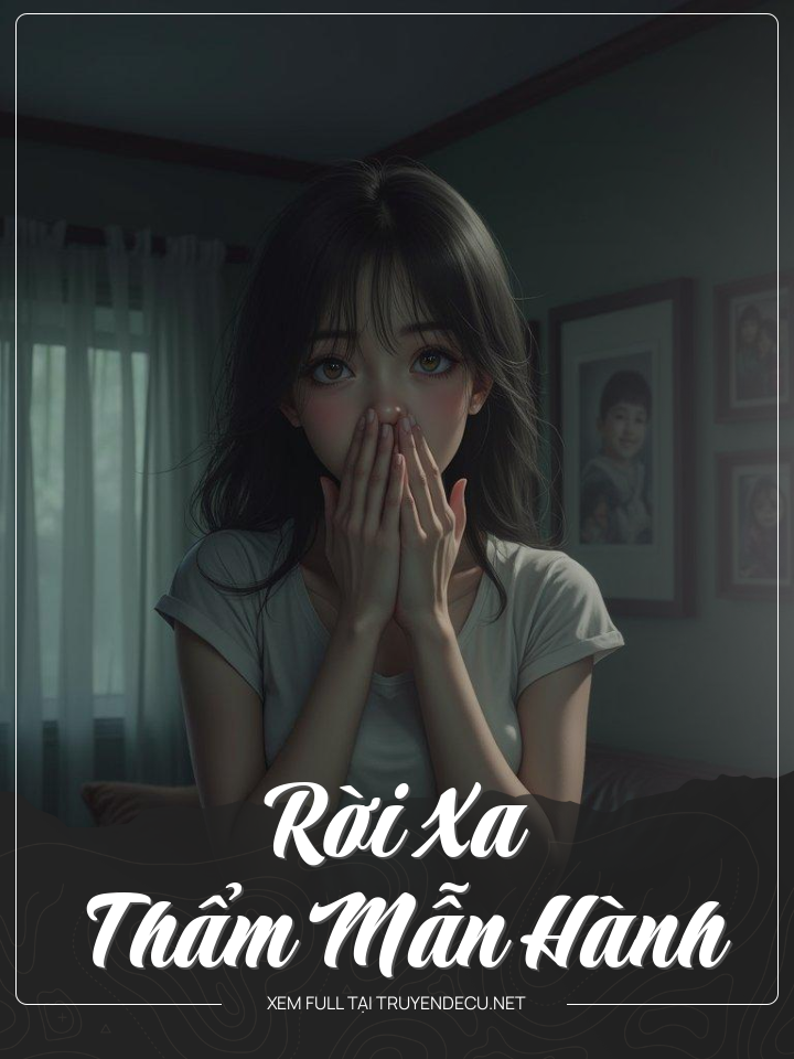 
                            Rời Xa Thẩm Mẫn Hành