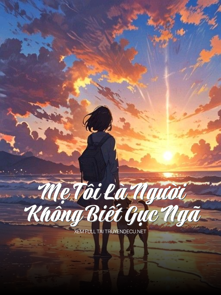 Mẹ Tôi Là Người Không Biết Gục Ngã