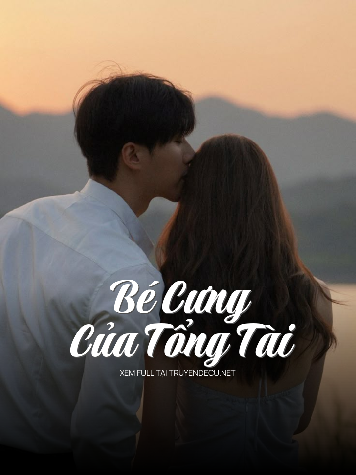 Bé Cưng Của Tổng Tài