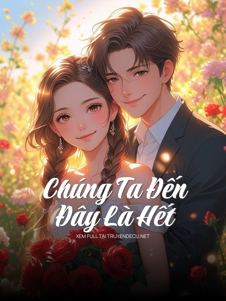 Chúng Ta Đến Đây Là Hết