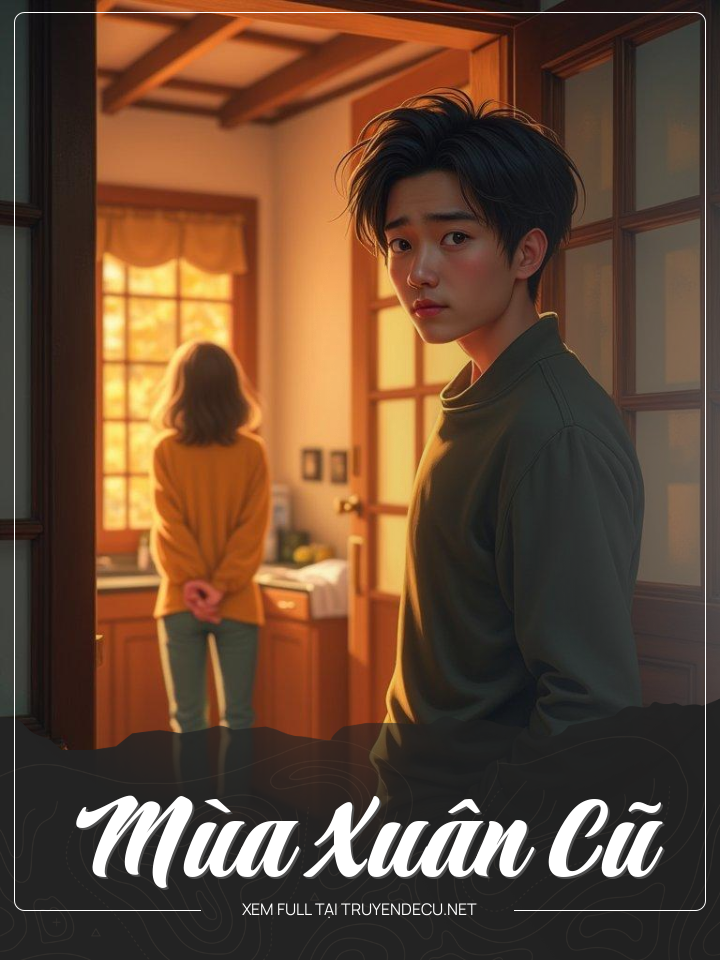 
                            Mùa Xuân Cũ