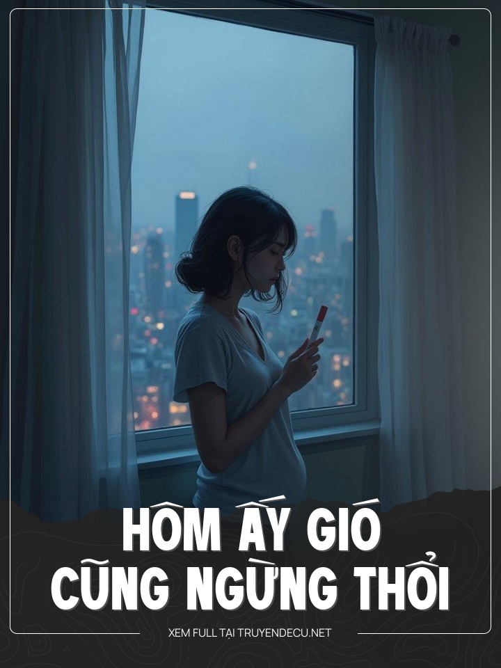 Hôm Ấy Gió Cũng Ngừng Thổi