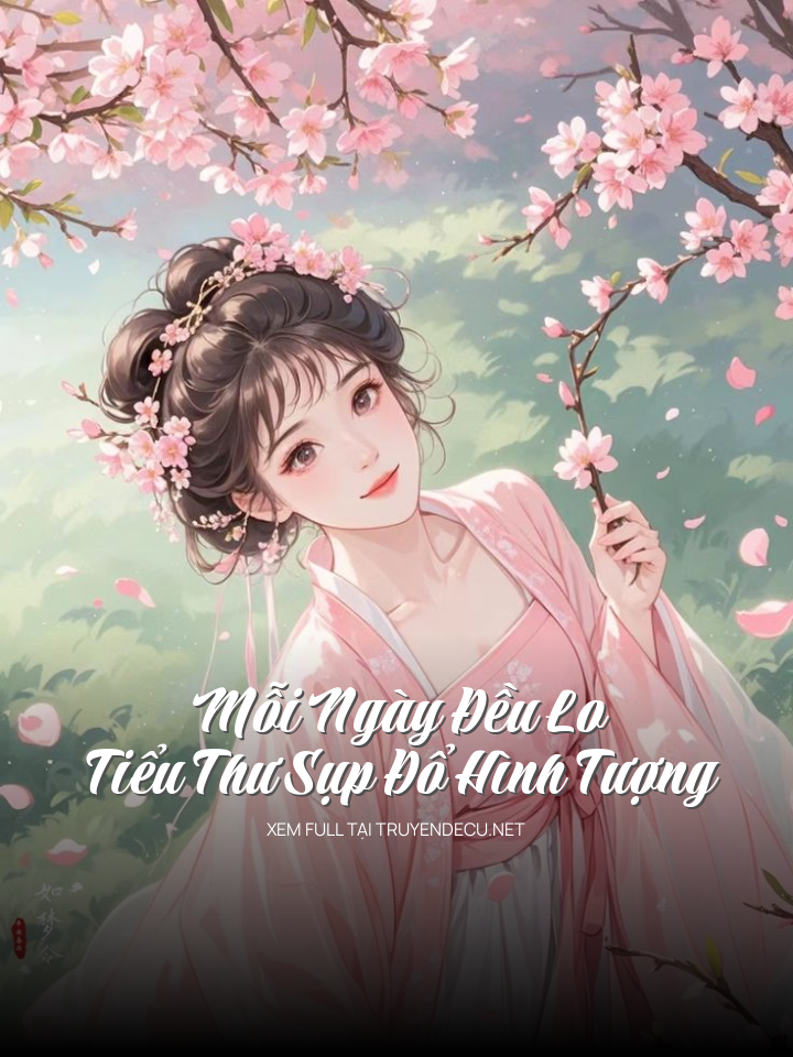 Mỗi Ngày Đều Lo Tiểu Thư Sụp Đổ Hình Tượng