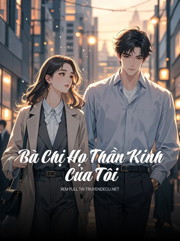 Bà Chị Họ Thần Kinh Của Tôi
