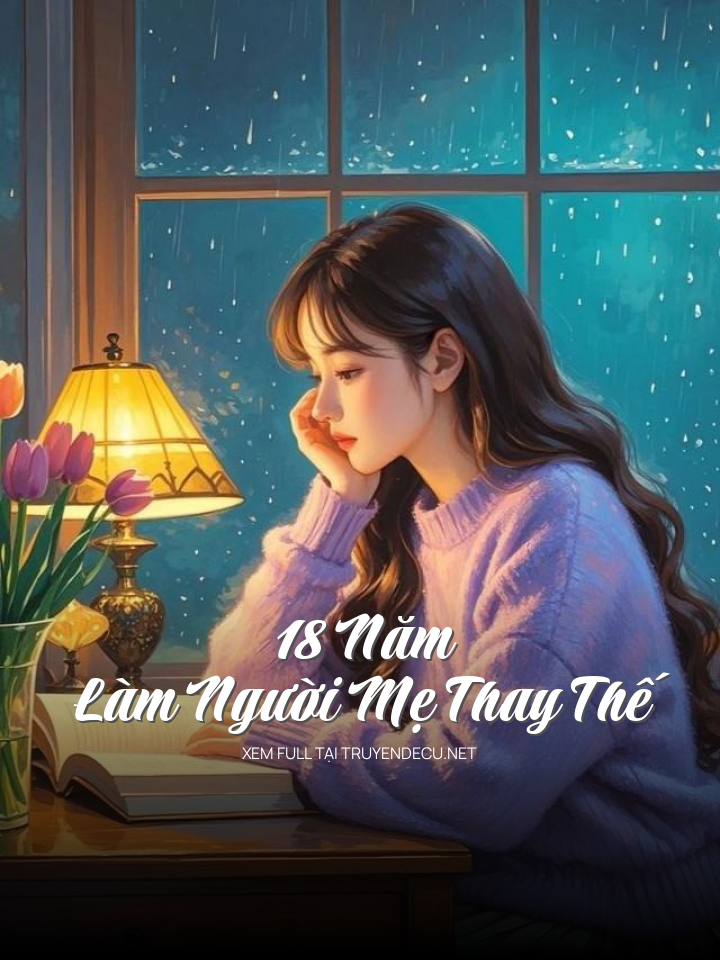 
                            18 Năm Làm Người Mẹ Thay Thế