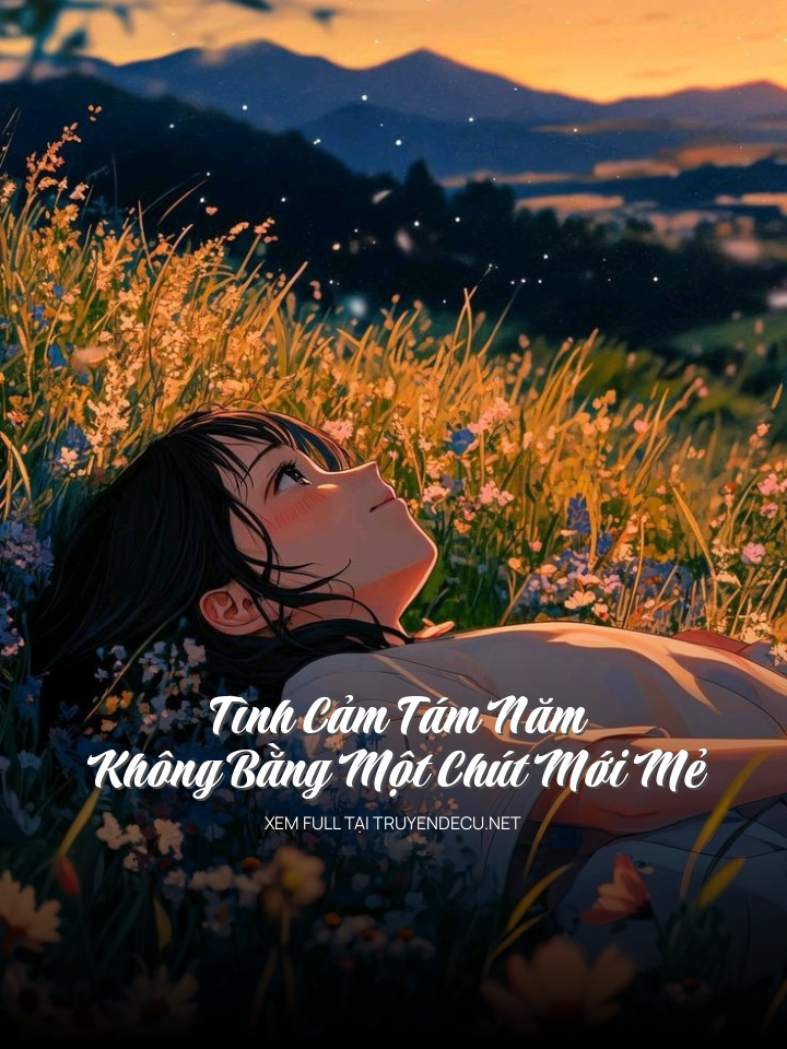 
                            Tình Cảm Tám Năm Không Bằng Một Chút Mới Mẻ