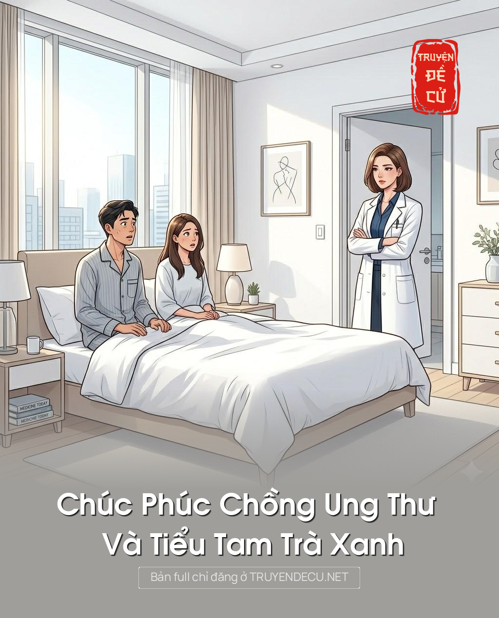 
                            Chúc Phúc Chồng Ung Thư Và Tiểu Tam Trà Xanh