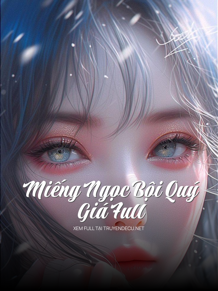 
                            Miếng Ngọc Bội Quý Giá Full