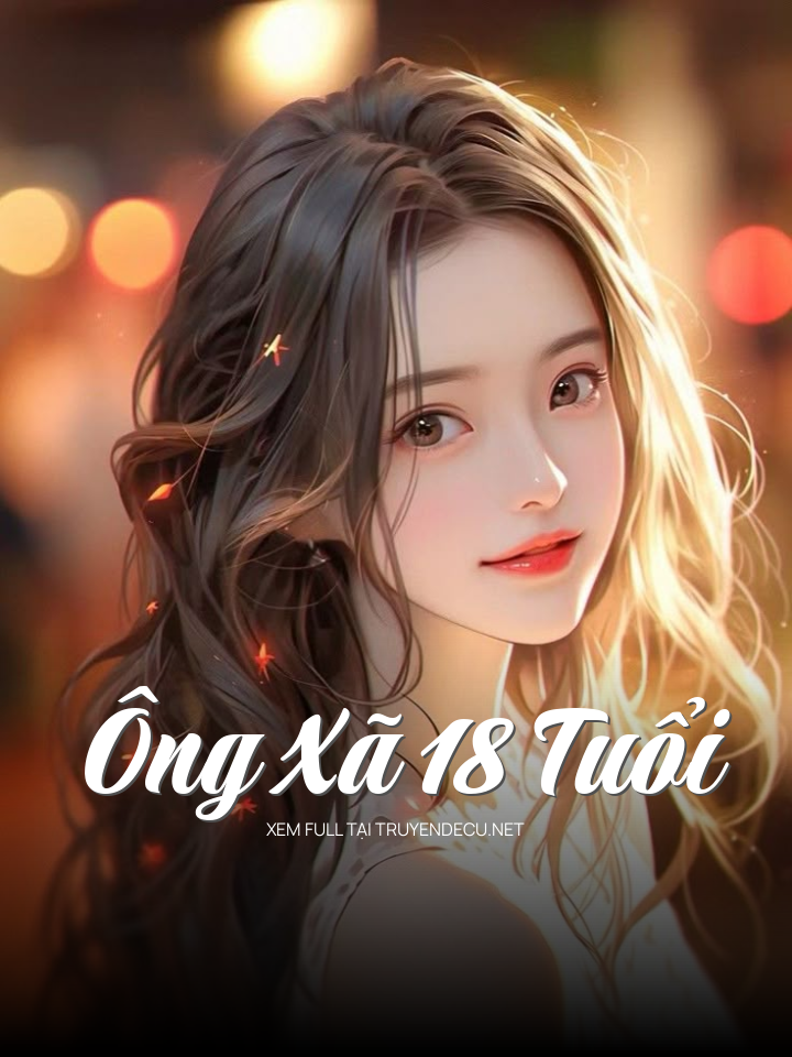 Ông Xã 18 Tuổi