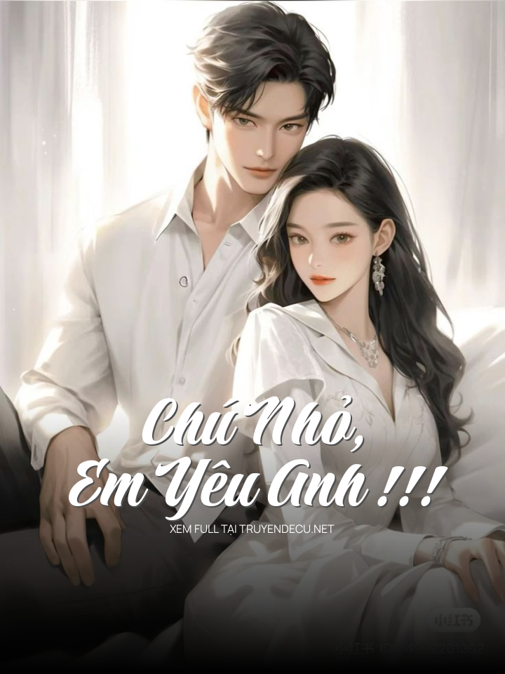 Chú Nhỏ, Em Yêu Anh !!!