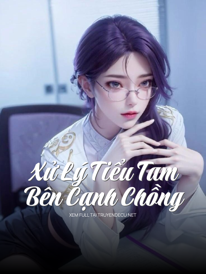 
                            Xử Lý Tiểu Tam Bên Cạnh Chồng