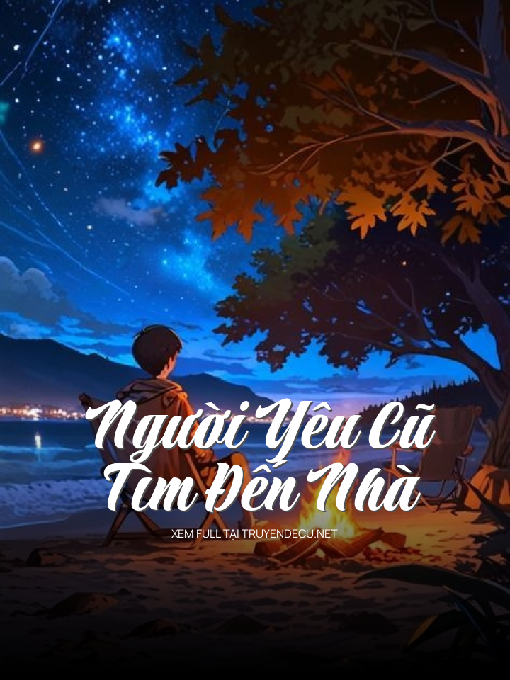 Người Yêu Cũ Tìm Đến Nhà