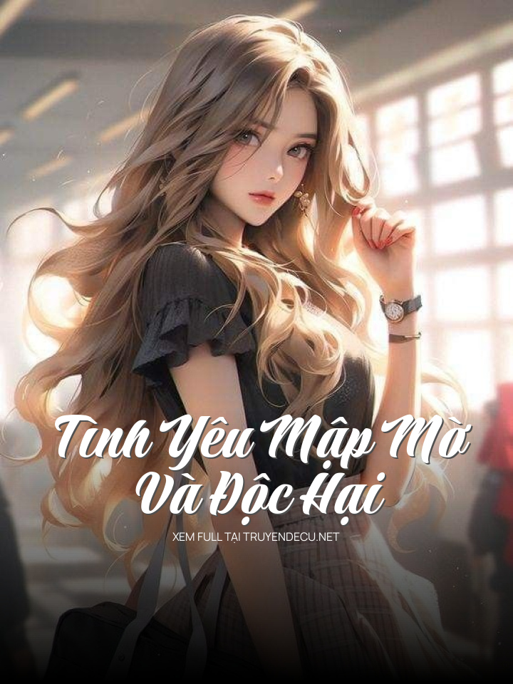 Tình Yêu Mập Mờ Và Độc Hại