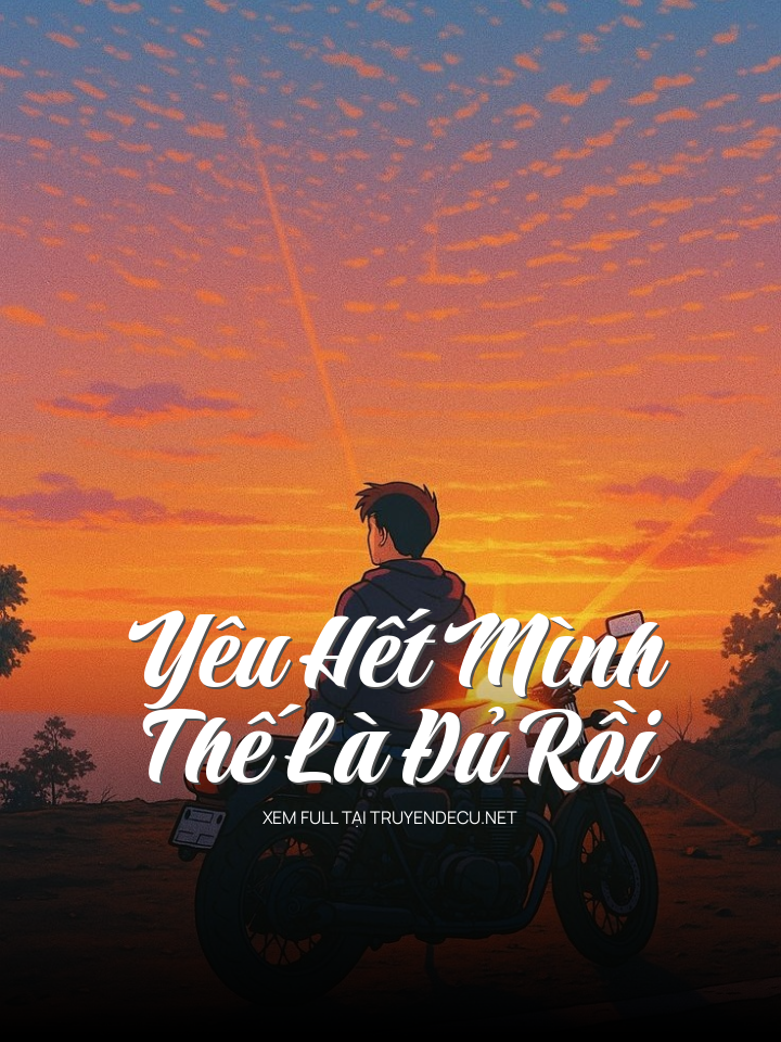 Yêu Hết Mình Thế Là Đủ Rồi