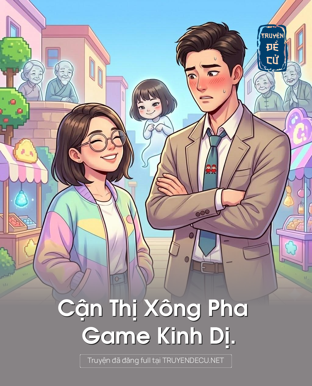 
                            Cận Thị Xông Pha Game Kinh Dị.