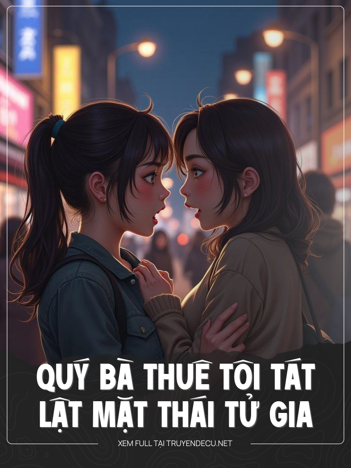 
                            Quý Bà Thuê Tôi Tát Lật Mặt Thái Tử Gia