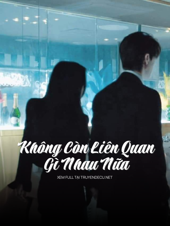 Không Còn Liên Quan Gì Nhau Nữa