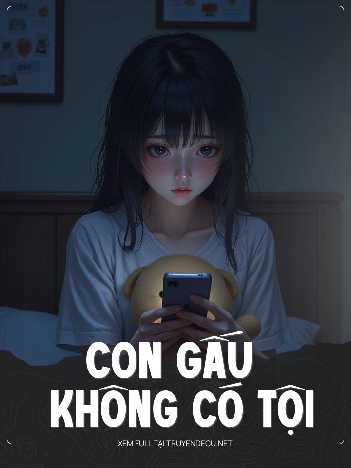 
                            Con Gấu Không Có Tội