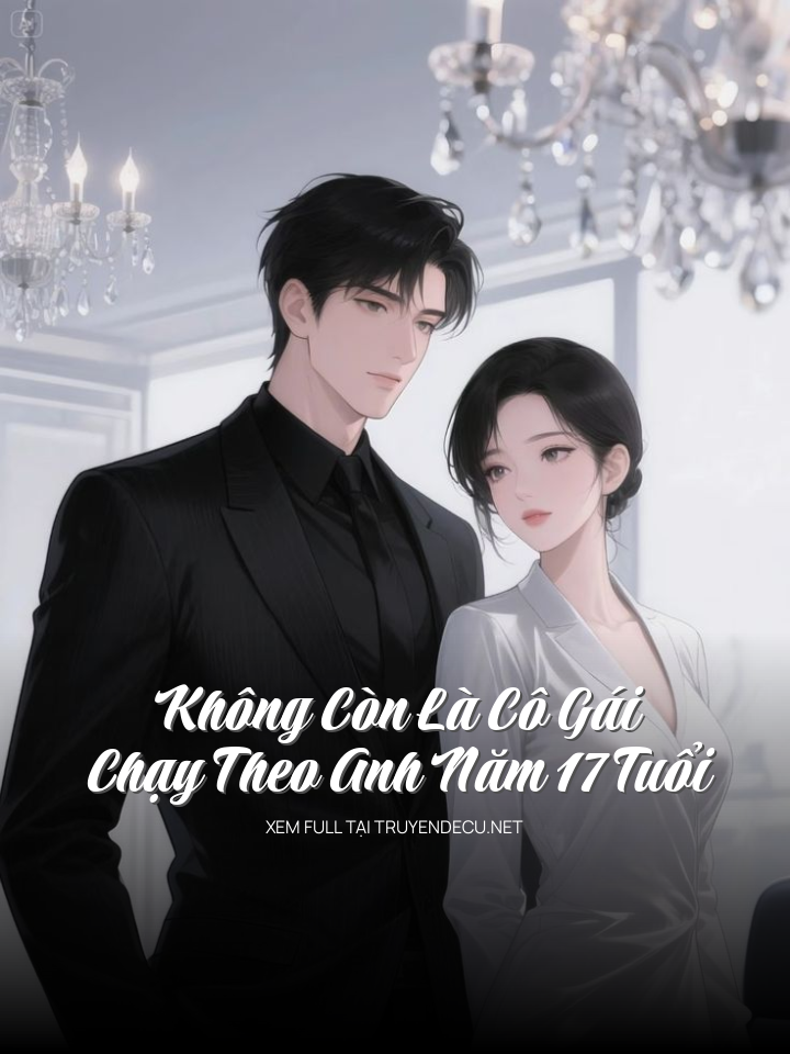 Không Còn Là  Cô Gái Chạy Theo Anh Năm 17 Tuổi