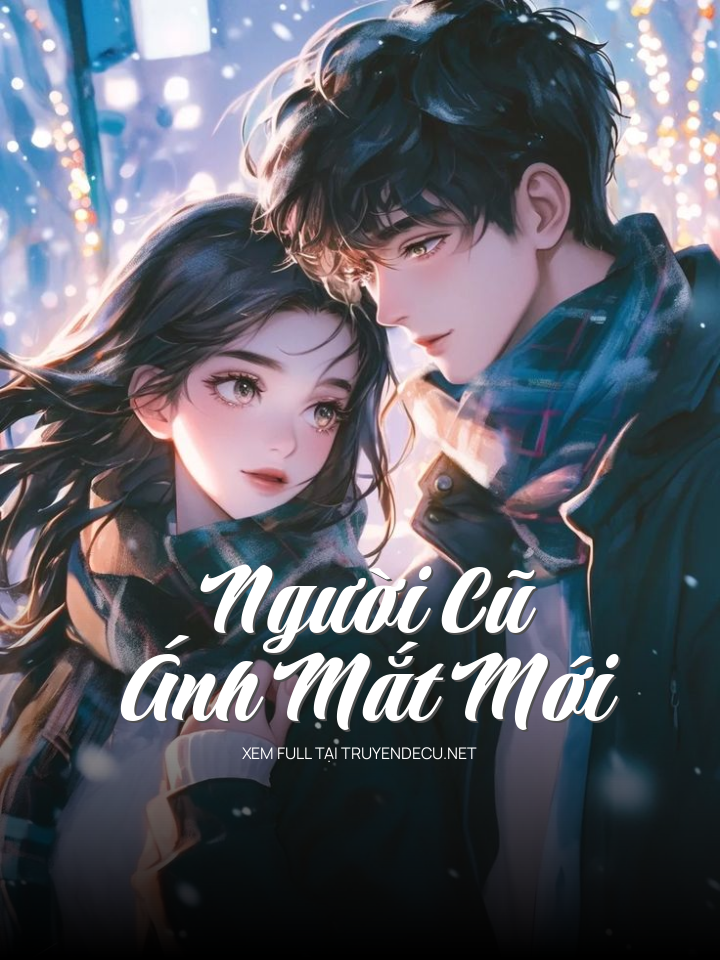 Người Cũ, Ánh Mắt Mới