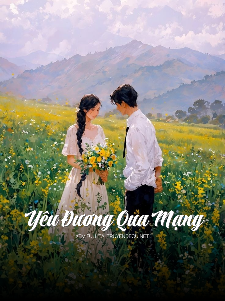 
                            Yêu Đương Qua Mạng
