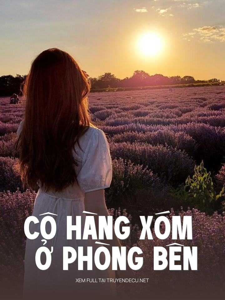 
                            Cô Hàng Xóm Ở Phòng Bên