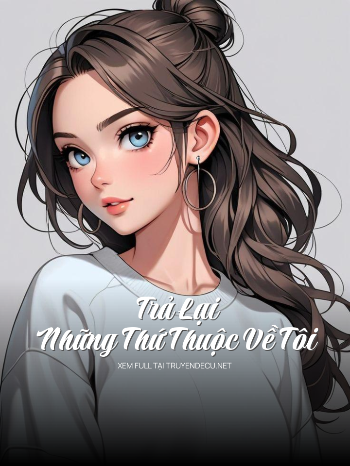Trả Lại Những Thứ Thuộc Về Tôi