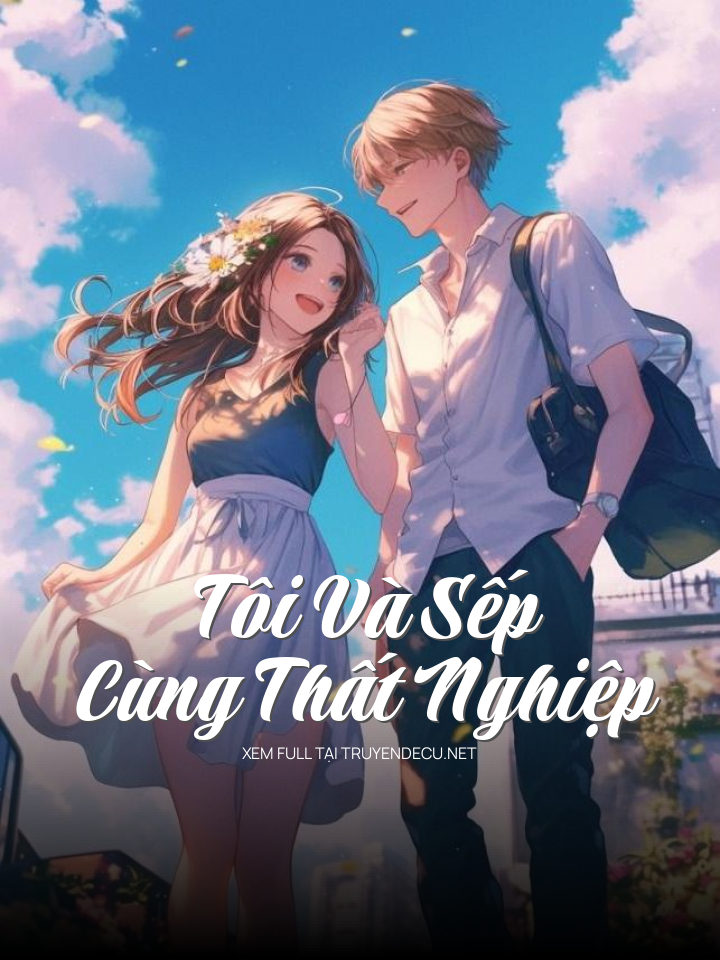 
                            Tôi Và Sếp Cùng Thất Nghiệp