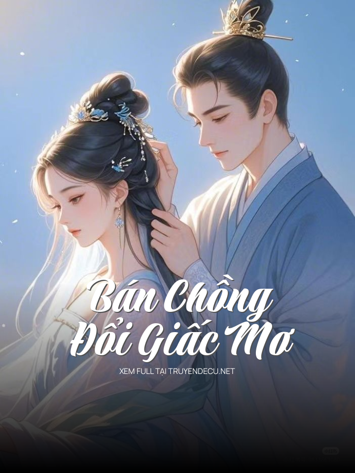 
                            Bán Chồng Đổi Giấc Mơ