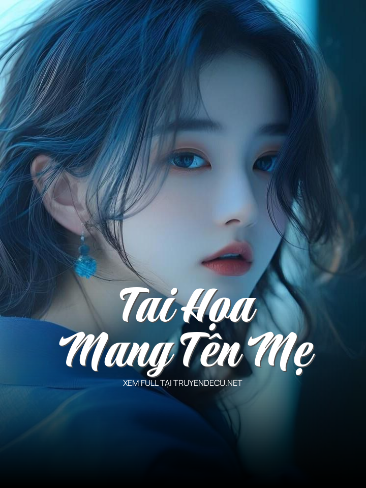 
                            Tai Họa Mang Tên Mẹ