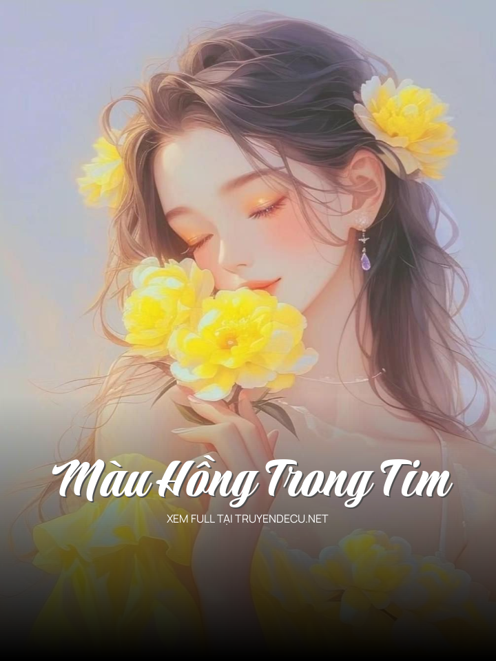 
                            Màu Hồng Trong Tim