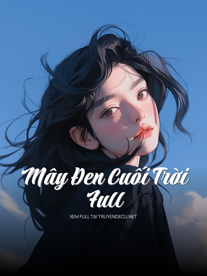 Mây Đen Cuối Trời – Full