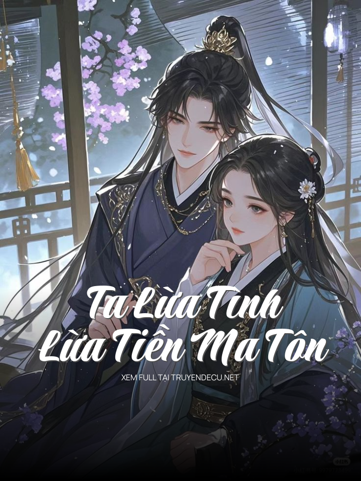 
                            Ta Lừa Tình Lừa Tiền Ma Tôn