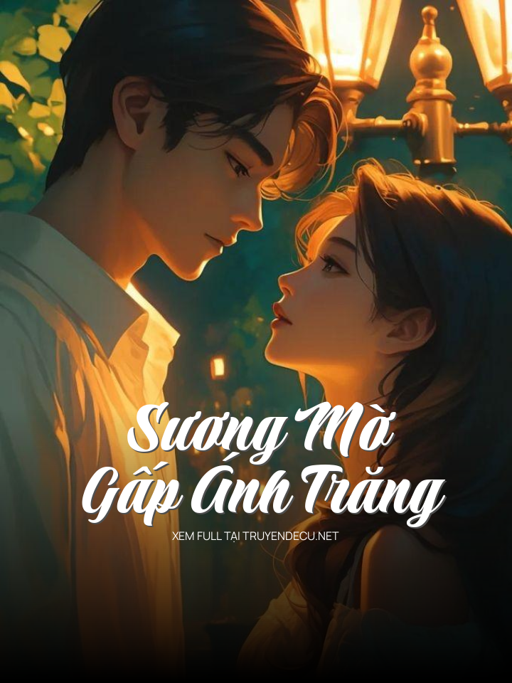 
                            Sương Mờ Gấp Ánh Trăng