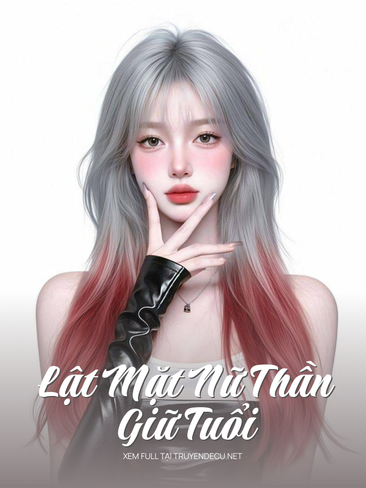 
                            Lật Mặt Nữ Thần Giữ Tuổi