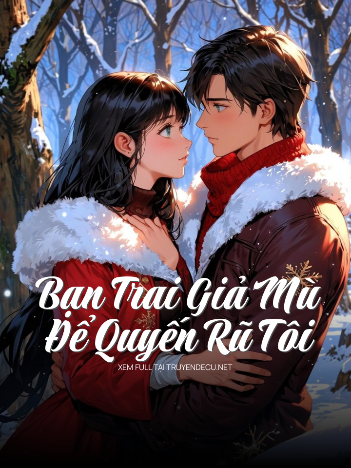 
                            Bạn Trai Giả Mù Để Quyến Rũ Tôi