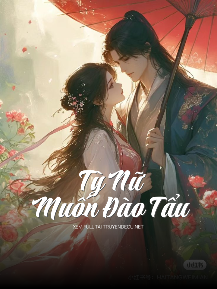 
                            Tỳ Nữ Muốn Đào Tẩu