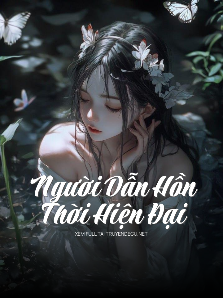 
                            Người Dẫn Hồn Thời Hiện Đại
