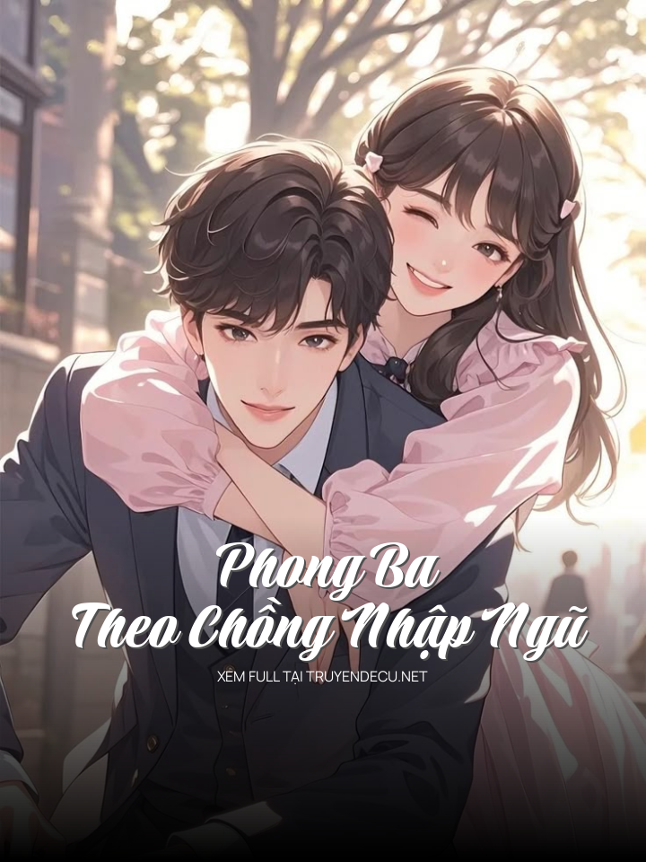 
                            Phong Ba Theo Chồng Nhập Ngũ