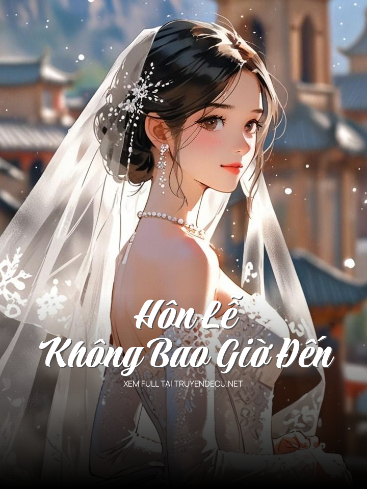 
                            Hôn Lễ Không Bao Giờ Đến