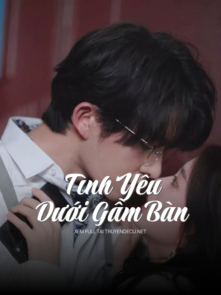Tình Yêu Dưới Gầm Bàn