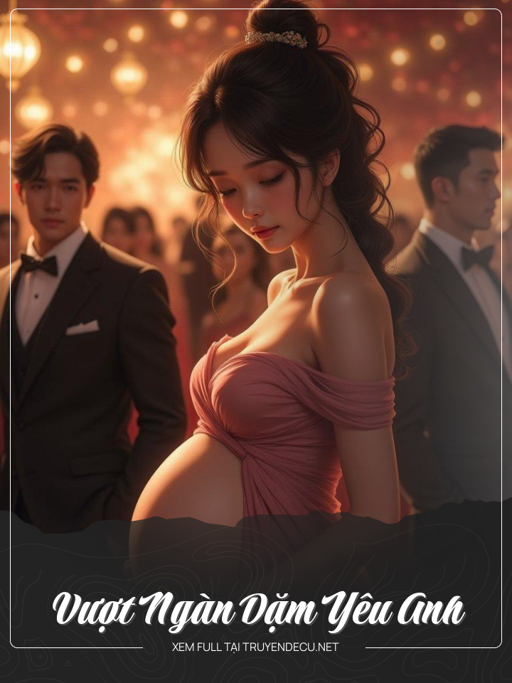 
                            Vượt Ngàn Dặm Yêu Anh