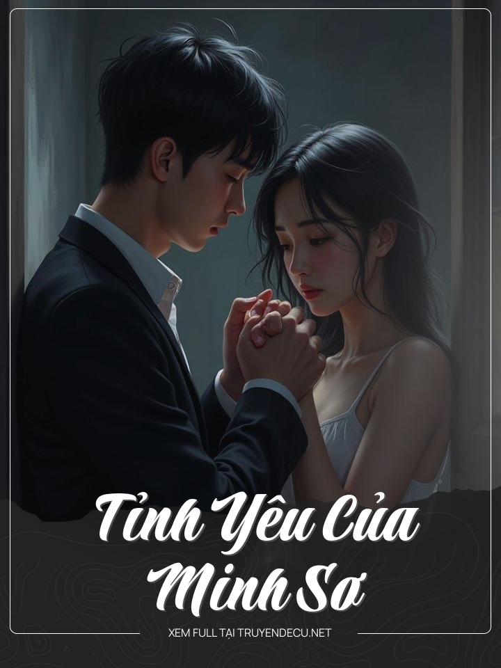 
                            Tỉnh Yêu Của Minh Sơ
