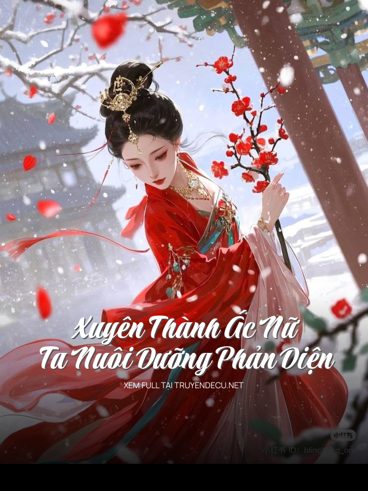Xuyên Thành Ác Nữ, Ta Nuôi Dưỡng Phản Diện