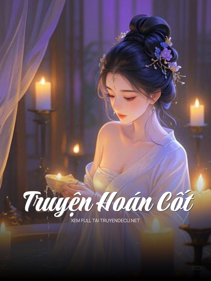 
                            Truyện Hoán Cốt
