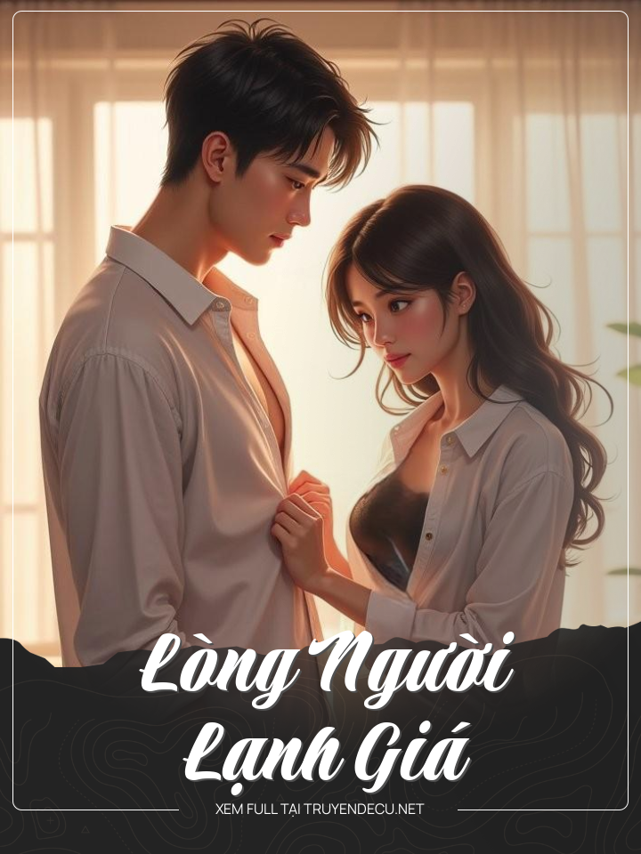 
                            Lòng Người Lạnh Giá